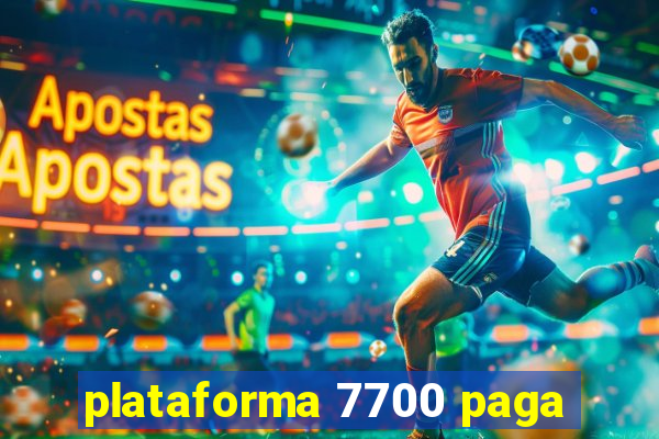 plataforma 7700 paga